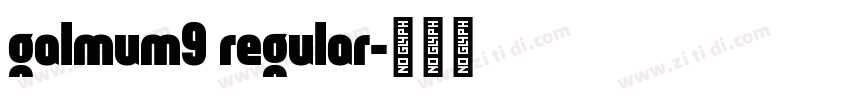 galmum9 regular字体转换
